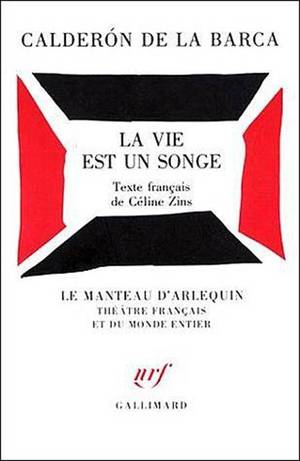La vie est un songe de Calderón de la Barca La vie est un songe de Calderón de la Barca