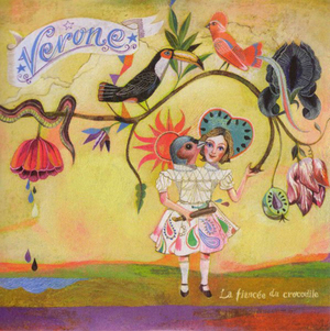 Vérone, "La Fiancée du crocodile" Vérone, "La Fiancée du crocodile"