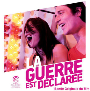 Bande originale du film "la guerre est déclarée" Bande originale du film "la guerre est déclarée"