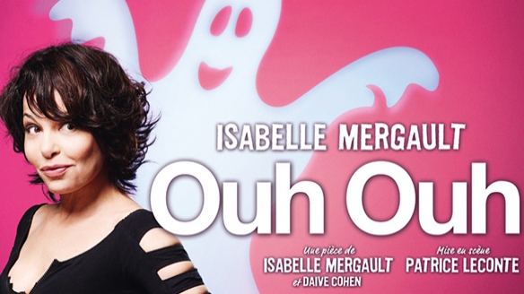Isabelle Mergault revient au theatre dans une pièce mise en scène par Patrice Leconte intitulé Ouh Ouh Isabelle Mergault revient au theatre dans une pièce mise en scène par Patrice Leconte intitulé Ouh Ouh