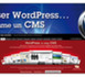 CMS Wordpress : l'intérêt de créer un site internet sous Wordpress